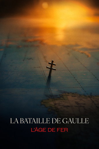 La bataille de Gaulle: L'âge de fer